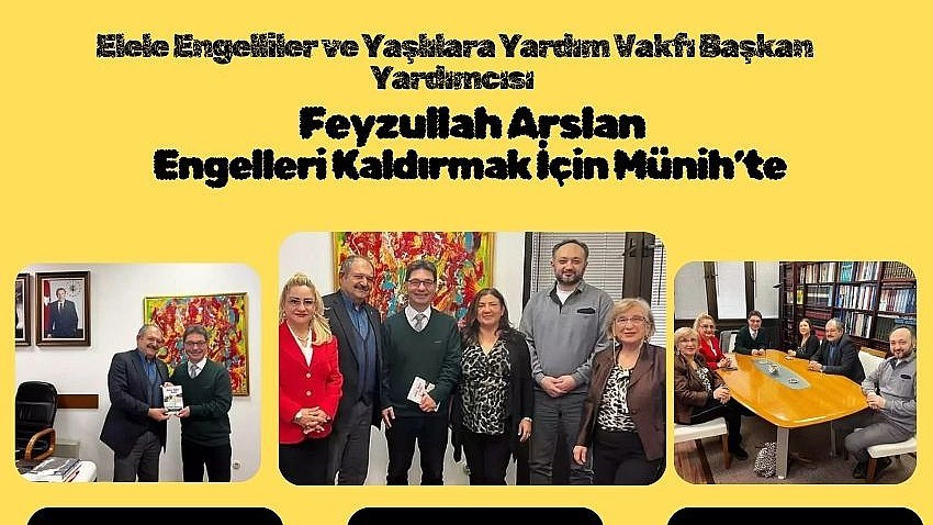 Feyzullah Arslan Engelleri Kaldırmak İçin Münih’te 