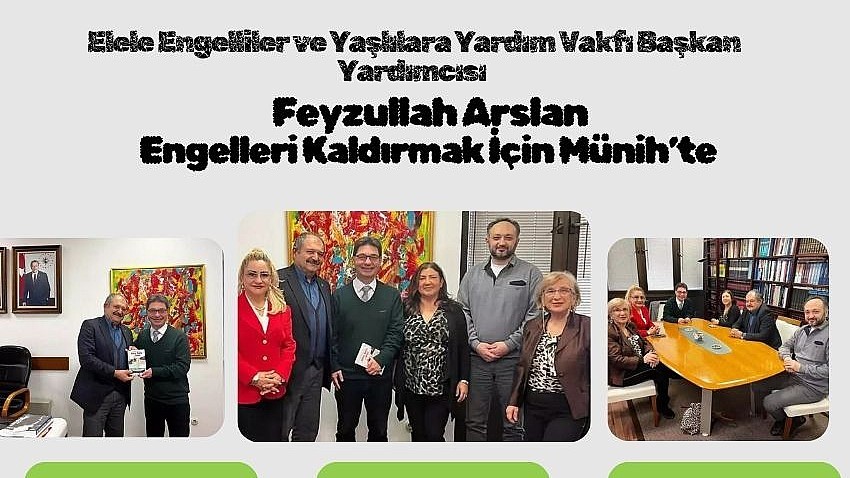 Feyzullah Arslan Engelleri Kaldırmak İçin Münih’te 