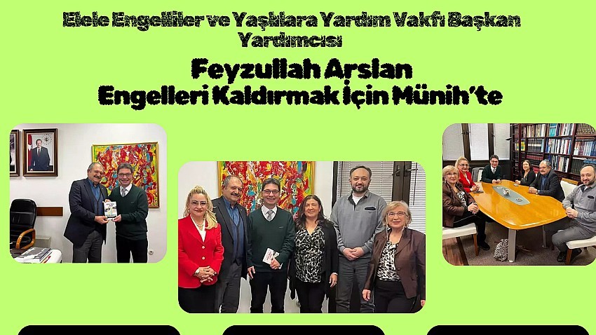 Feyzullah Arslan Engelleri Kaldırmak İçin Münih’te 