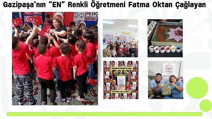 Gazipaşa’nın “EN” Renkli Öğretmeni Fatma Oktan Çağlayan