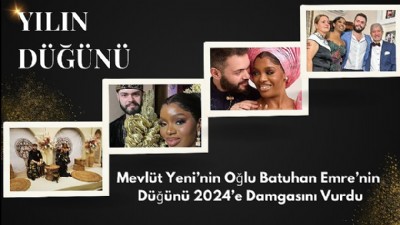 Mevlüt Yeni’nin Oğlu Batuhan Emre’nin Düğünü 2024’e Damgasını Vurdu