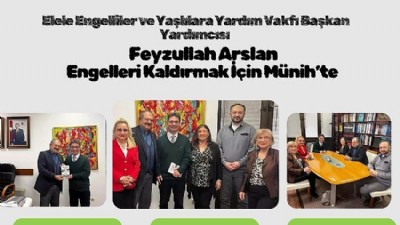 Feyzullah Arslan Engelleri Kaldırmak İçin Münih’te 