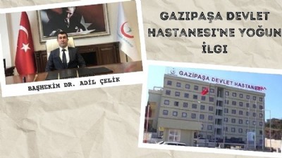 Gazipaşa Devlet Hastanesine Yoğun İlgi