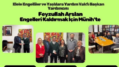 Feyzullah Arslan Engelleri Kaldırmak İçin Münih’te 