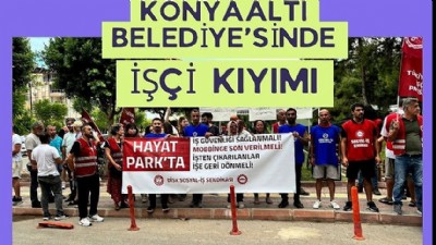 Konyaaltı Belediyesi'nde İşçi Kıyımı