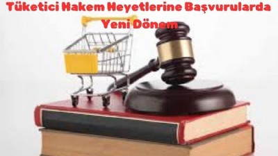 Tüketici Hakem Heyetlerine Başvurularda Yeni Dönem